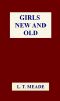 [Gutenberg 45659] • Girls New and Old